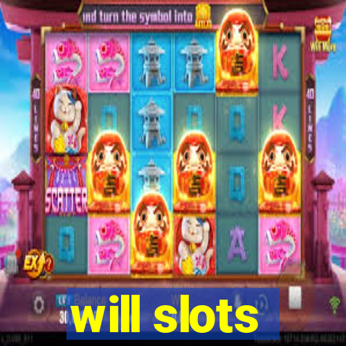 will slots